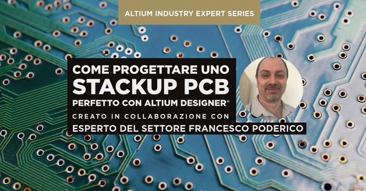 Come Progettare Uno Stackup PCB Perfetto con Altium Designer®