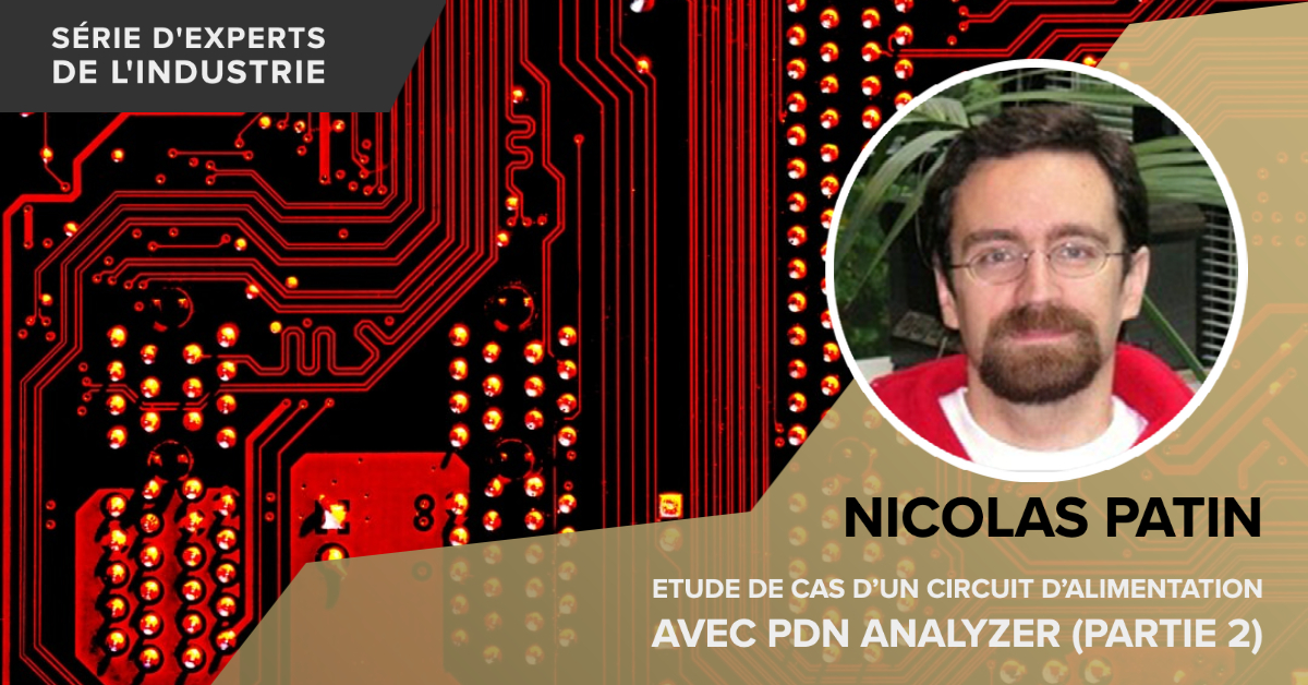 Etude de Cas d’un Circuit d’Alimentation avec PDN Analyzer (Partie 2)