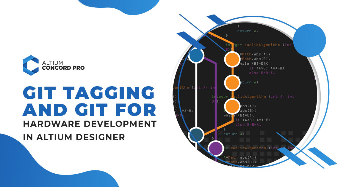 Git Tagging and Git for Hardware Development in Altium Designer