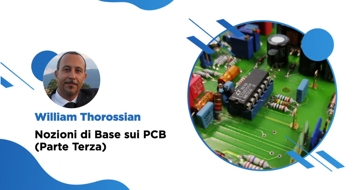 Nozioni di Base sui PCB (Parte Terza)