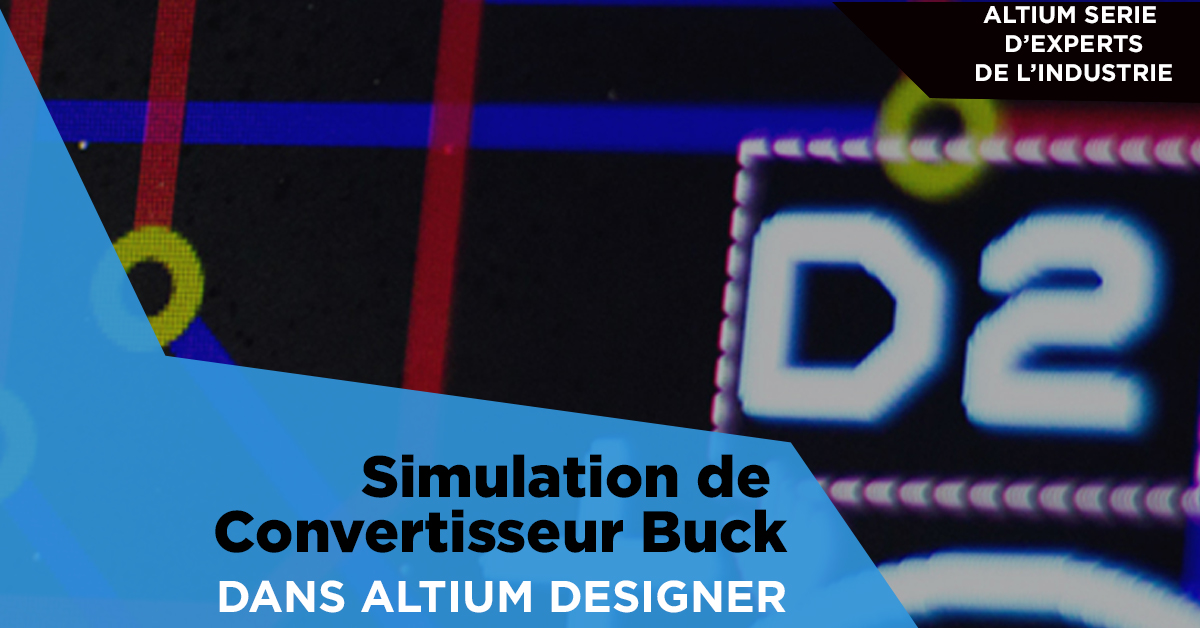 Êtes-vous en train de concevoir une nouvelle alimentation ? Pendant la conception du circuit, une simulation de convertisseur Buck peut s'avérer utile. Altium Designer permet d'effectuer facilement une simulation de convertisseur Buck directement à partir de votre schéma.