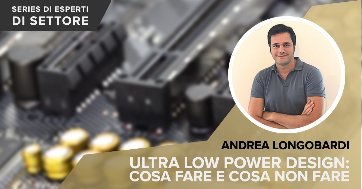 Ultra low power design: cosa fare e cosa non fare