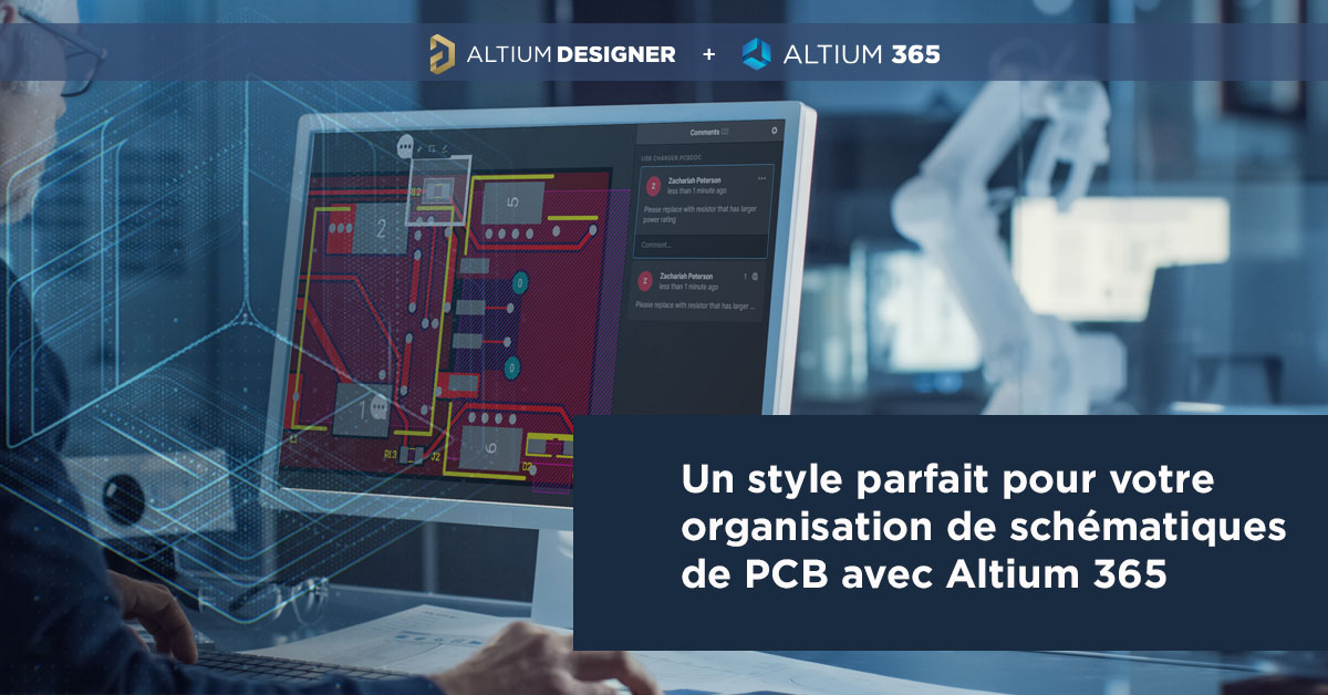 Un style parfait pour votre organisation de schématiques de PCB avec Altium 365