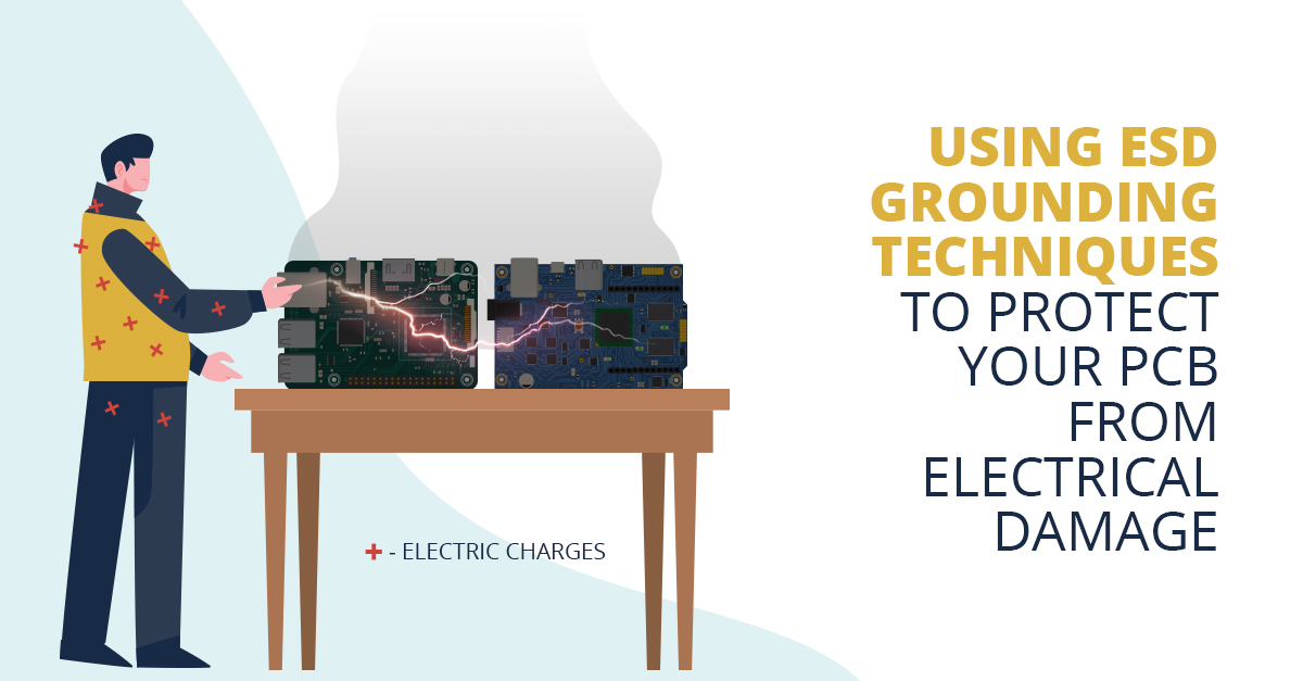 Using ESD Grounding Techniques to Protect Your PCB from Electrical Damage